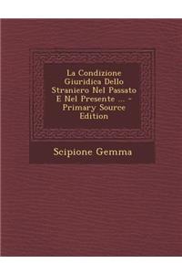 La Condizione Giuridica Dello Straniero Nel Passato E Nel Presente ...