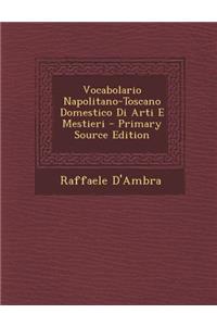 Vocabolario Napolitano-Toscano Domestico Di Arti E Mestieri