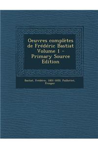 Oeuvres Completes de Frederic Bastiat Volume 1