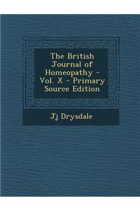 British Journal of Homeopathy - Vol. X