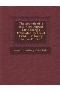The Growth of a Soul / By August Strindberg; Translated by Claud Field