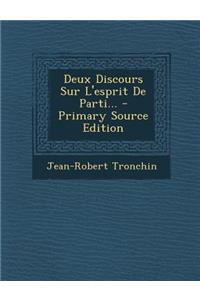 Deux Discours Sur L'Esprit de Parti... - Primary Source Edition