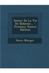 Scènes De La Vie De Bohème...