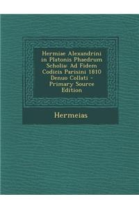 Hermiae Alexandrini in Platonis Phaedrum Scholia