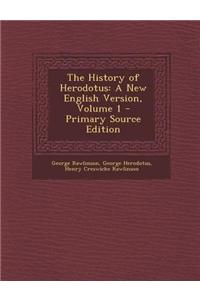 The History of Herodotus: A New English Version, Volume 1 - Primary Source Edition