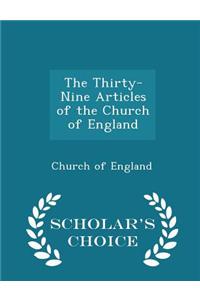 The Thirty-Nine Articles of the Church of England - Scholar's Choice Edition