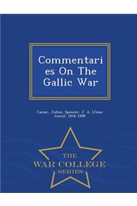 Commentaries on the Gallic War - War College Series