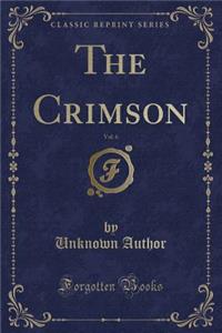 The Crimson, Vol. 6 (Classic Reprint)