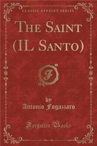 The Saint (Il Santo) (Classic Reprint)