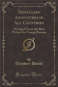 Travellers' Adventures in All Countries