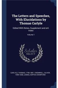 Letters and Speeches, With Elucidations by Thomas Carlyle