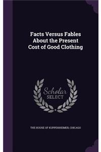 Facts Versus Fables about the Present Cost of Good Clothing