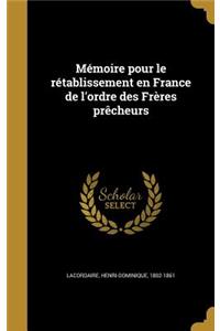 Mémoire pour le rétablissement en France de l'ordre des Frères prêcheurs