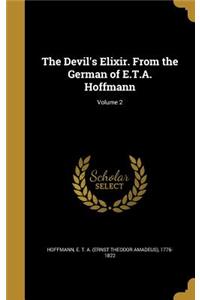 The Devil's Elixir. From the German of E.T.A. Hoffmann; Volume 2