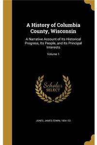 A History of Columbia County, Wisconsin