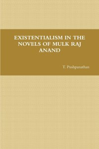 Existentialism in the Novels of Mulk Raj Anand