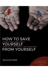 How to Save Yourself from Yourself