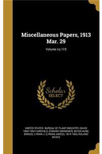 Miscellaneous Papers, 1913 Mar. 29; Volume No.119