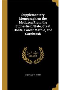 Supplementary Monograph on the Mollusca From the Stonesfield Slate, Great Oolite, Forest Marble, and Cornbrash