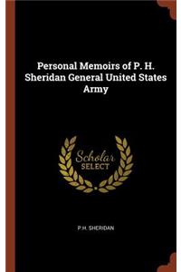 Personal Memoirs of P. H. Sheridan General United States Army