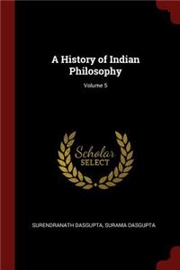 History of Indian Philosophy; Volume 5