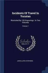 Incidents Of Travel In Yucatan