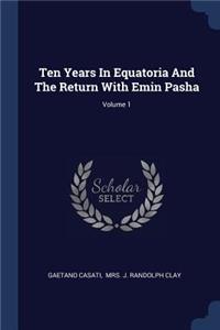 Ten Years In Equatoria And The Return With Emin Pasha; Volume 1