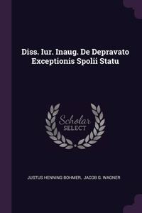 Diss. Iur. Inaug. De Depravato Exceptionis Spolii Statu