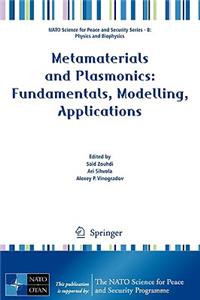 Metamaterials and Plasmonics: Fundamentals, Modelling, Applications: Fundamentals, Modelling, Applications