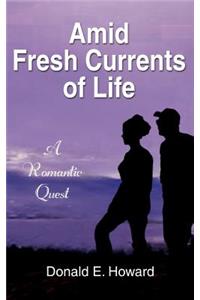 Amid Fresh Currents of Life