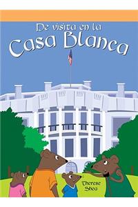 de Visita En La Casa Blanca (a Trip to the White House)