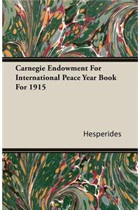 Carnegie Endowment for International Peace Year Book for 1915