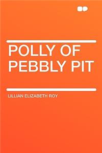 Polly of Pebbly Pit