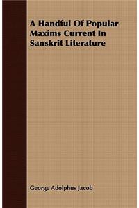 A Handful of Popular Maxims Current in Sanskrit Literature