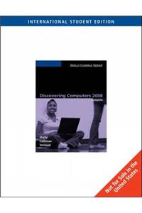 Discovering Computers 2008: Complete, International Edition