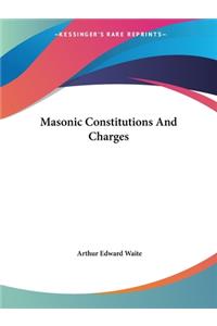 Masonic Constitutions And Charges