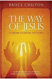 The Way of Jesus: To Repair and Renew the World