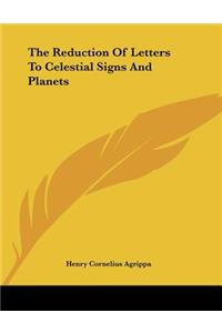 The Reduction Of Letters To Celestial Signs And Planets