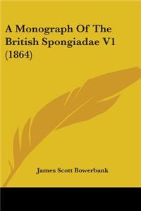 A Monograph Of The British Spongiadae V1 (1864)