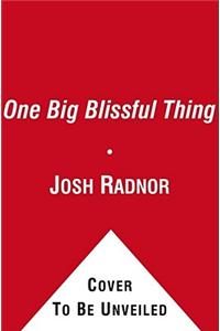 One Big Blissful Thing