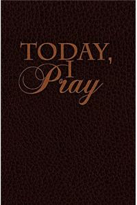 Today I Pray