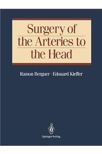 Surgery of the Arteries to the Head