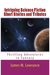 Intriguing Science Fiction Short Stories and Tributes