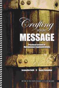 Crafting Your Message: Practical Lessons in Management Communication