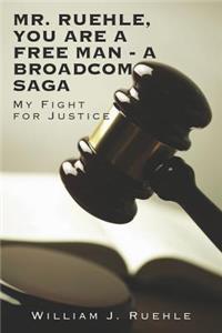 Mr. Ruehle, You Are A Free Man - A Broadcom Saga