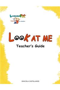 Look at Me!: Teacher's Guide for Teaching English to Pre-schoolers