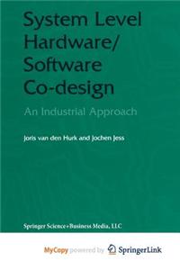 System Level Hardware/Software Co-Design