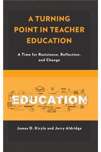 A Turning Point in Teacher Education