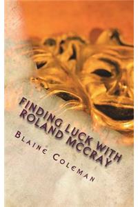 Finding Luck with Roland McCray