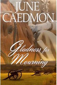 Gladness for Mourning